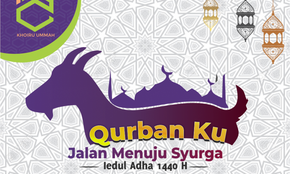 Khoiru Ummah : QurbanKU, Jalan Menuju Syurga Khoiru Ummah : QurbanKU, Jalan Menuju Syurga