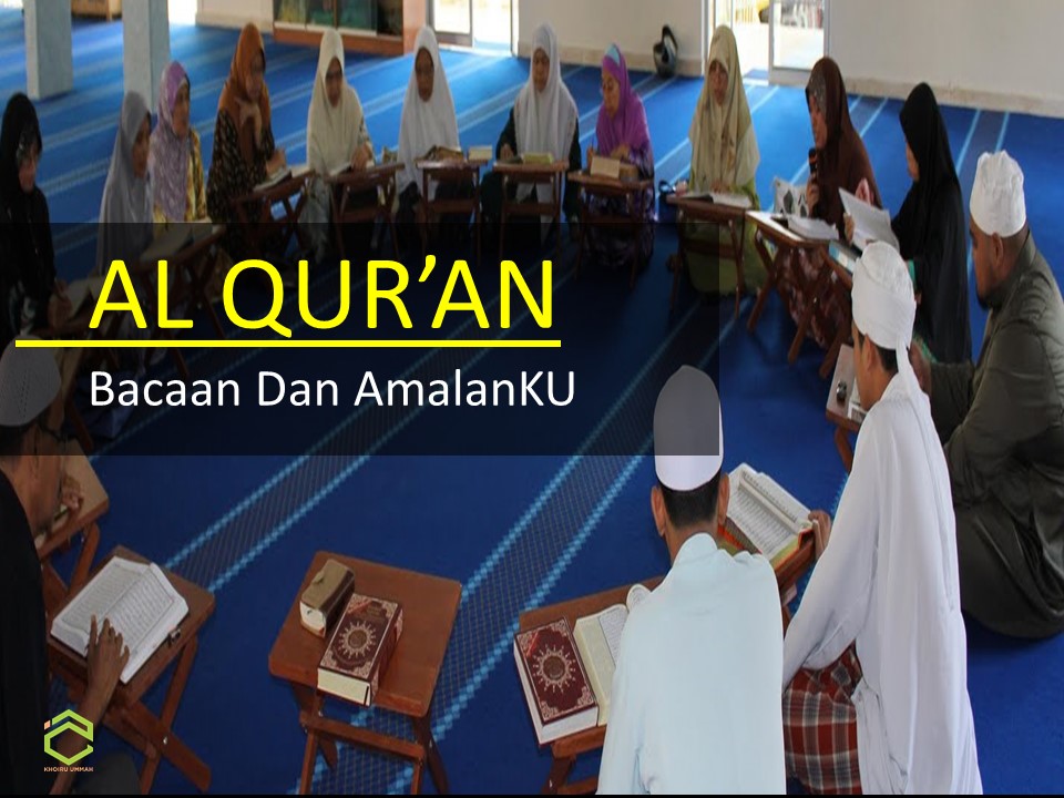 Khoiru Ummah : Al Qur’an Bacaan dan AmalanKU Khoiru Ummah : Al Qur’an Bacaan dan AmalanKU