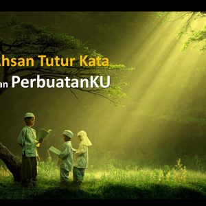 Khoiru Ummah – Ahsan Tutur Kata Dan PerbuatanKU Khoiru Ummah – Ahsan Tutur Kata Dan PerbuatanKU