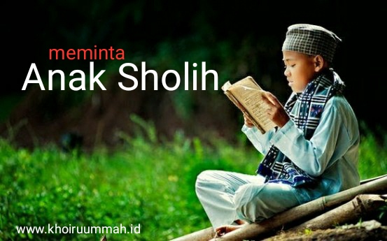 Doa Meminta Anak Sholih Doa Meminta Anak Sholih