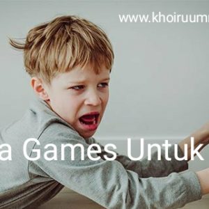 Bahaya Games Pada Anak Bahaya Games Pada Anak