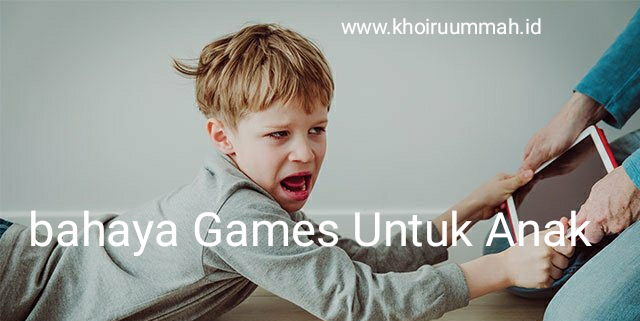 Bahaya Games Pada Anak Bahaya Games Pada Anak