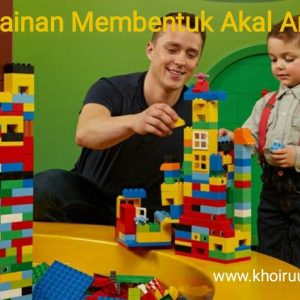 Membentuk Akal Anak Dengan Bermain Membentuk Akal Anak Dengan Bermain