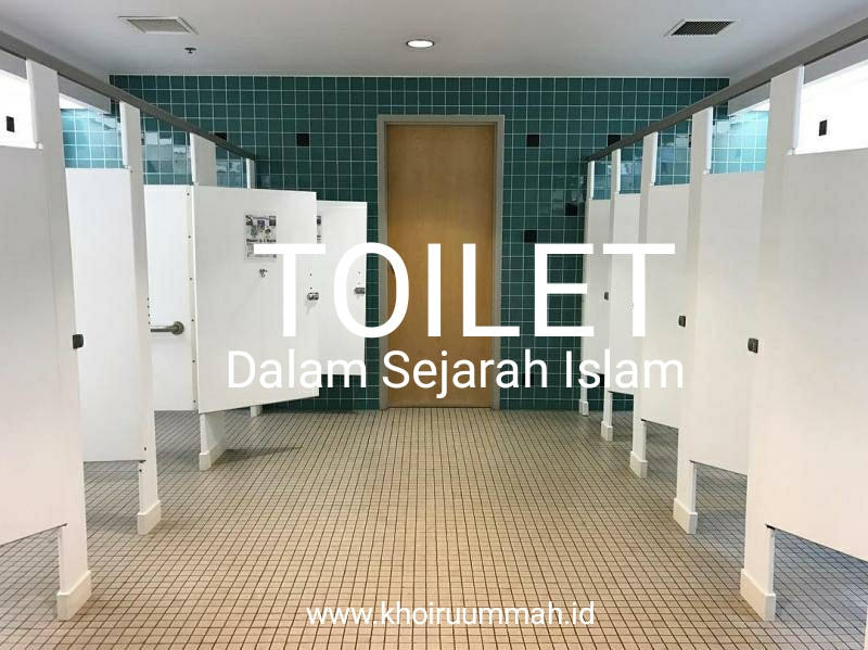 Toilet Dan Sejarah Peradaban Islam Toilet Dan Sejarah Peradaban Islam