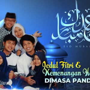 IEDUL FITRI DAN KEMENANGAN HAKIKI DI MASA PANDEMI IEDUL FITRI DAN KEMENANGAN HAKIKI DI MASA PANDEMI