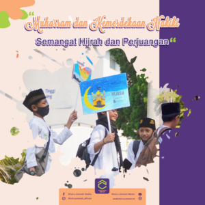 Muharam dan Kemerdekaan Hakiki, Semangat Hijrah dan Perjuangan Muharam dan Kemerdekaan Hakiki, Semangat Hijrah dan Perjuangan