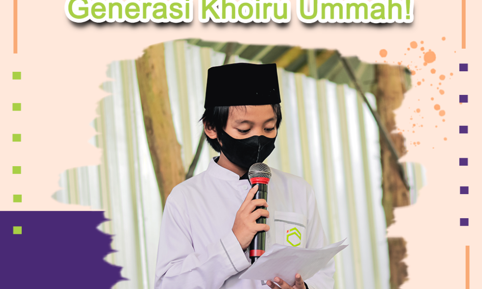 Generasi Pemimpin, Generasi Khoiru Ummah! Generasi Pemimpin, Generasi Khoiru Ummah!