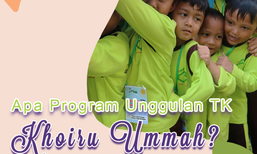 Apa Program Unggulan TK Khoiru Ummah? Apa Program Unggulan TK Khoiru Ummah?
