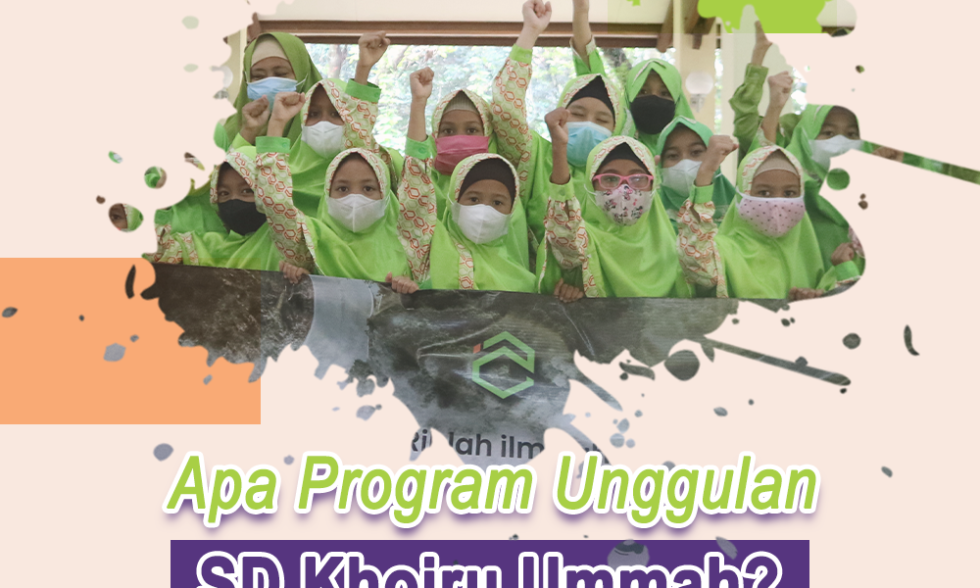 Apa Program Unggulan SD Khoiru Ummah? Apa Program Unggulan SD Khoiru Ummah?