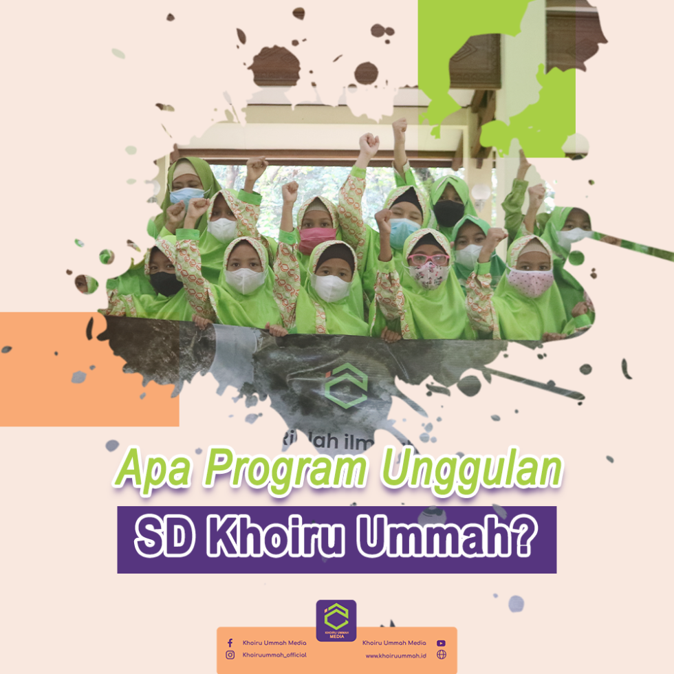 Apa Program Unggulan SD Khoiru Ummah? Apa Program Unggulan SD Khoiru Ummah?