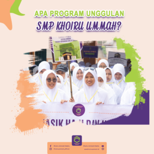 APA PROGRAM UNGGULAN SMP KHOIRU UMMAH? APA PROGRAM UNGGULAN SMP KHOIRU UMMAH?